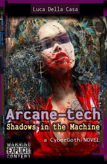 Arcane-tech: shadows in the machine. Cyberpunk, horror thriller